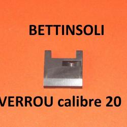 verrou calibre 20 fusil BETTINSOLI BILLEBAUDE tous MODELES BETTINSOLI - VENDU PAR JEPERCUTE (TS332)