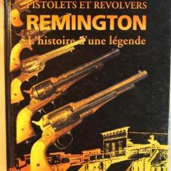 Livre pistolets revolvers Remington HISTOIRE d'une Légende - ref COL24REM001