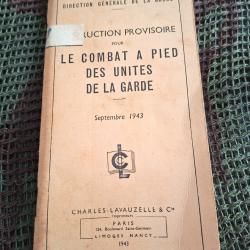 INSTRUCTION PROVISOIRE - LE COMBAT A PIED DES UNITES DE LA GARDE - 1943