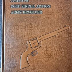 A Study of the Colt Single Action Army Revolver - Livre de référence sur le SAA