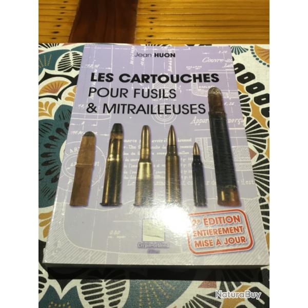 Livre LES CARTOUCHES POUR FUSILS ET MITRAILLEUSE 2eme dition
