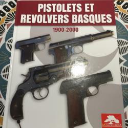 Livre PISTOLETS ET REVOLVERS BASQUES 1900 - 2000