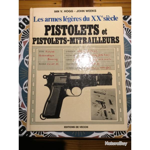Superbe livre Les armes lgres du XX sicle PISTOLETS ET PISTOLETS MITRAILLEURS