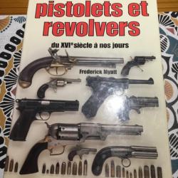Superbe livre Pistolets et revolvers du XVI siècle à nos jours