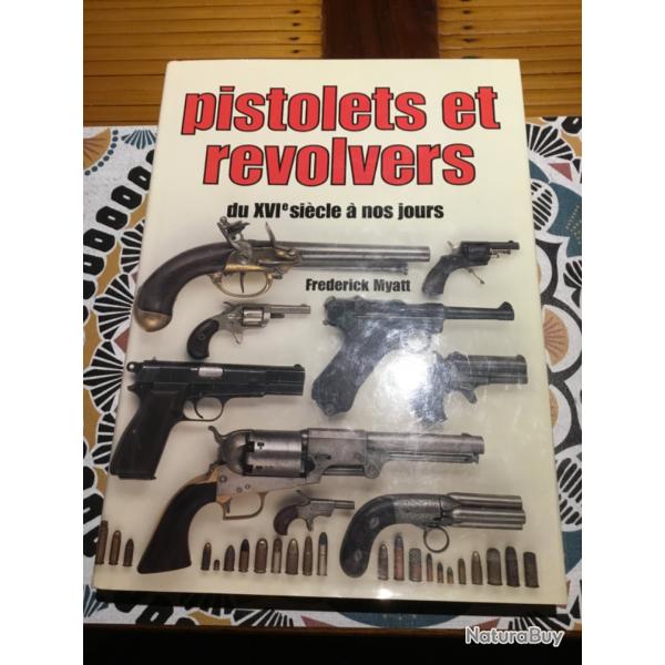 Superbe livre Pistolets et revolvers du XVI sicle  nos jours