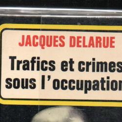 trafics et crimes sous 1940-1944 de jacques delarue livre de poche 3199