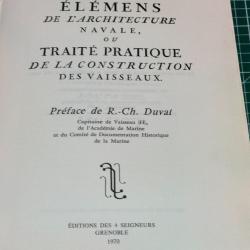 LIVRE ELEMENS DE L'ARCHITECTURE NAVALE OU TRAITE PRATIQUE CONSTRUCTION DES VAISSEAUX réédition 1970
