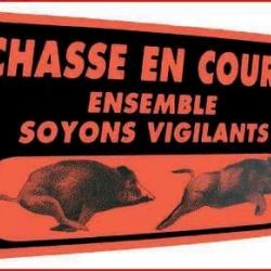 Pancarte panneau " ATTENTION CHASSE EN COURS "