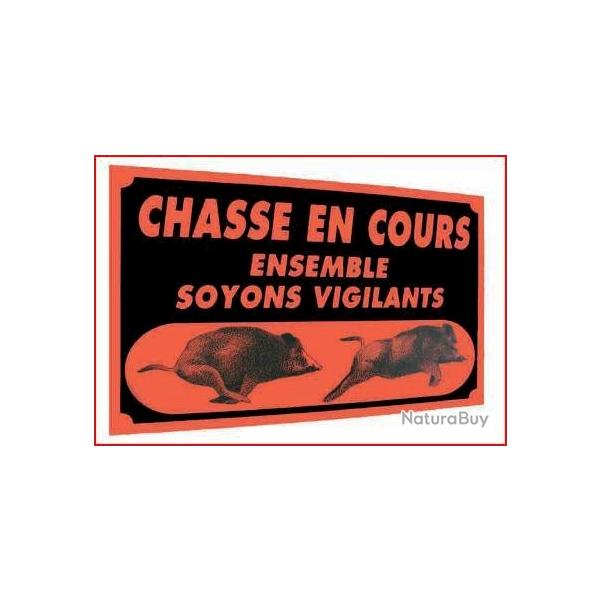 Pancarte panneau " ATTENTION CHASSE EN COURS "