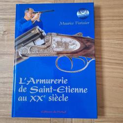 Livre "L'armurerie de Saint-Etienne" au XXe siècle" par Maurice Forissier  - 2005 - état neuf