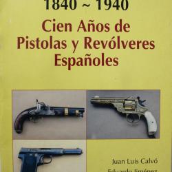 Livre Cien Anos de pistolas y revolveres espanoles - 1840 - 1940