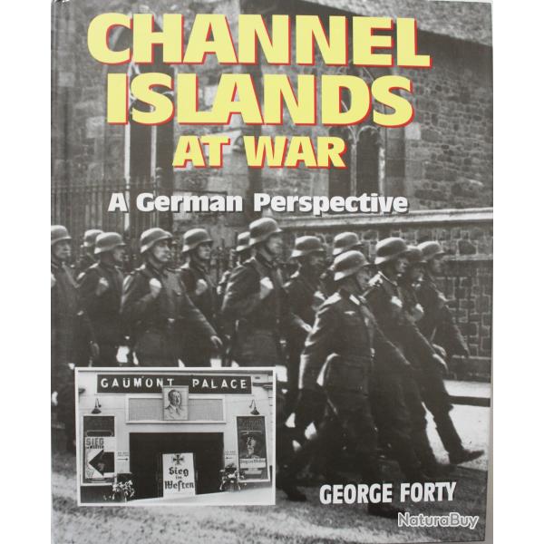 Livre Channel Islands at war : A German Perspective by George Forty