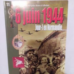 LIVRE MINI GUIDE N11 HISTOIRE & COLLECTION 6 JUIN 1944 JOUR J EN NORMANDIE