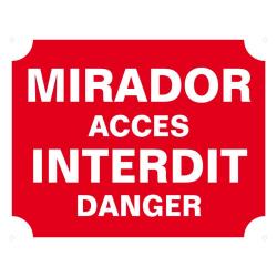 PANNEAU AKILUX MIRADOR ACCES INTERDIT - KROMA