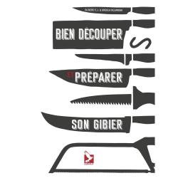 LIVRE BIEN DECOUPER ET PREPARER SON GIBIER - EDITION GERFAUT