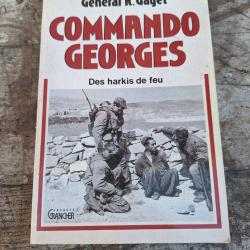 Commando Georges Des Harkis de Feu G&eacute;n&eacute;ral R. Gaget Guerre d'Alg&eacute;rie
